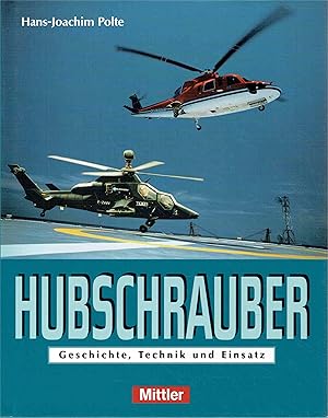 Bild des Verkufers fr Hubschrauber: Geschichte, Technik und Einsatz. zum Verkauf von Antiquariat Bernhardt