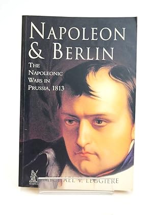 Imagen del vendedor de NAPOLEON AND BERLIN: THE NAPOLEONIC WARS IN PRUSSIA 1813 a la venta por Stella & Rose's Books, PBFA