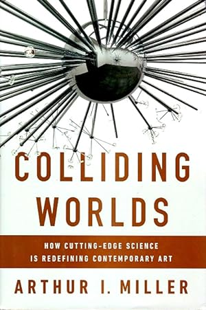 Colliding Worlds: How Cutting-Edge Science is Redefining Contemporary Art