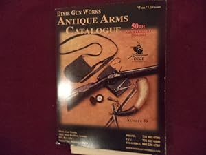 Seller image for Dixie Gun Works' Antique Arms Catalog. Number 55. 50th Anniversary Issue. 1954-2004. for sale by BookMine
