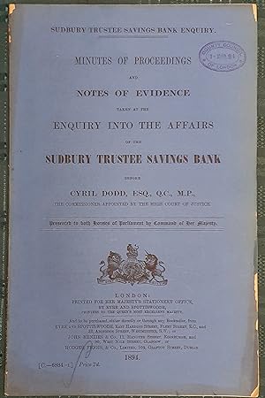 Sudbury Suffolk Trustees Savings Bank Enquiry. Minutes Of Proceedings And Notes Of Evidence Taken...