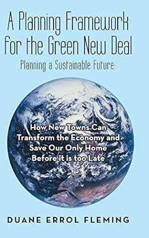 Immagine del venditore per A Planning Framework for the Green New Deal: Planning a Sustainable Future: venduto da WeBuyBooks