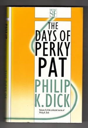 Imagen del vendedor de The Days of Perky Pat by Philip K. Dick (First UK Edition) Gollancz SF File Copy a la venta por Heartwood Books and Art