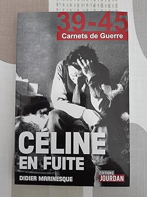 Céline en fuite (39-45 carnets de guerre)