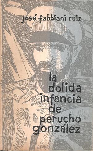 Imagen del vendedor de La dolida Infancia De Perucho Gonzlez a la venta por Guido Soroka Bookseller