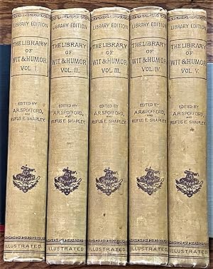 The Library of Wit and Humor, Prose and Poetry, 5 volumes, Selected from the Literature of All Ti...