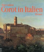 Corot in Italien : Freilichtmalerei und klassische Landschaftstradition. Peter Galassi. [Übers. a...