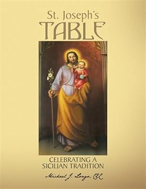 Seller image for St. Joseph's Table : Celebrating a Sicilian Tradition for sale by GreatBookPrices