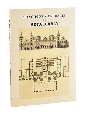 Seller image for PRINCIPIOS GENERALES DE METALURGIA for sale by Librera Monogatari