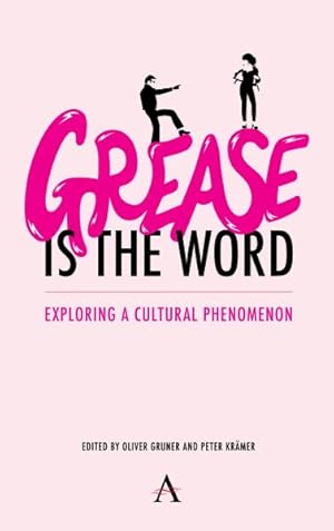 Seller image for Grease Is the Word : Exploring a Cultural Phenomenon for sale by GreatBookPrices