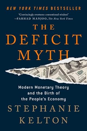 Seller image for Deficit Myth : Modern Monetary Theory and the Birth of the People's Economy for sale by GreatBookPrices