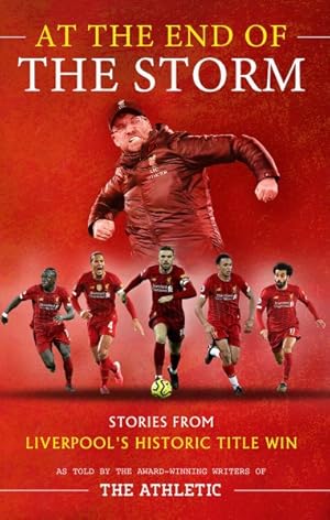 Seller image for At the End of the Storm : Stories from Liverpool's Historic Title Win for sale by GreatBookPrices