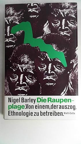 Seller image for Die Raupenplage. Von einem, der auszog, Ethnologie zu betreiben. for sale by Antiquariat Maiwald