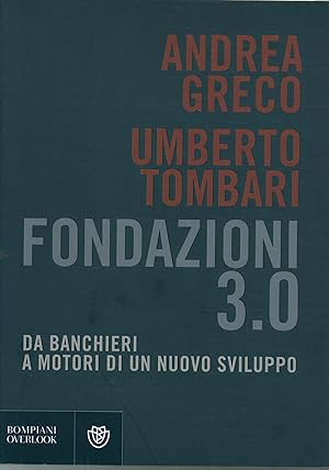 Immagine del venditore per Fondazioni 3.0 Da banchieri a motori di un nuovo sviluppo venduto da Di Mano in Mano Soc. Coop