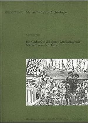 Ein Gräberfeld der späten Merowingerzeit bei Stetten an der Donau. Mit Beitr. von Dietrich Ankner...