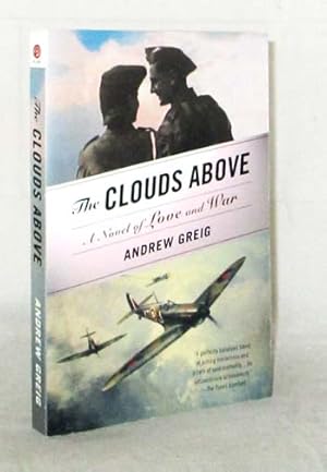 Bild des Verkufers fr The Clouds Above : A Novel of Love and War zum Verkauf von Adelaide Booksellers