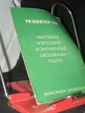 Imagen del vendedor de Mnchner Lesebogen Teil: Nr. 80., Nationale Wirtschaft, kontinentale Grossraumpolitik / Friedrich List a la venta por Antiquariat Artemis Lorenz & Lorenz GbR