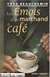 Bild des Verkufers fr Les Emois D'un Marchand De Cafe (litterature D'amerique) zum Verkauf von RECYCLIVRE