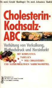 Cholesterin - Kochsalz - ABC. Verhütung von Verkalkung, Bluthochdruck und Herzinfarkt