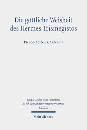 Seller image for Die Gottliche Weisheit Des Hermes Trismegistos : Pseudo-apuleius, Asclepius -Language: german for sale by GreatBookPrices