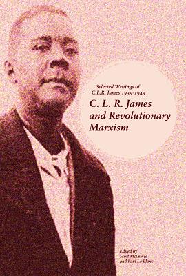 Immagine del venditore per C. L. R. James and Revolutionary Marxism: Selected Writings of C.L.R. James 1939-1949 (Paperback or Softback) venduto da BargainBookStores