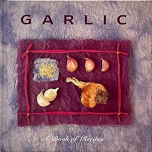 Garlic: a book of recipes