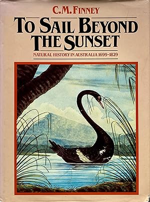 Image du vendeur pour To sail beyond the sunset: natural history in Australia 1699-1829 mis en vente par Acanthophyllum Books