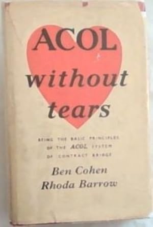 Bild des Verkufers fr ACOL WITHOUT TEARS: Being the Basic Principles of the ACOL SYSTEM of Contract Bridge zum Verkauf von Chapter 1