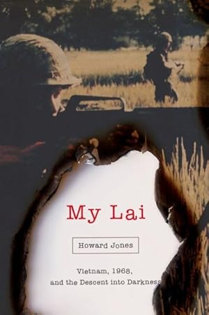 Immagine del venditore per My Lai : Vietnam, 1968, and the Descent into Darkness venduto da GreatBookPrices