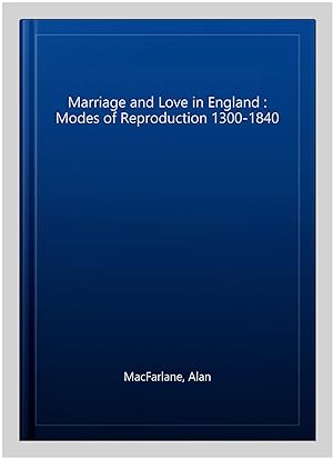 Immagine del venditore per Marriage and Love in England : Modes of Reproduction 1300-1840 venduto da GreatBookPricesUK