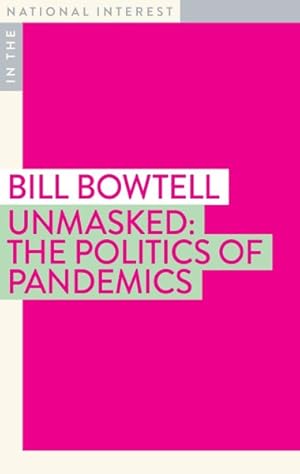 Bild des Verkufers fr Unmasked : The Politics of Pandemics zum Verkauf von GreatBookPrices