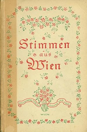 Stimmen aus Wien. Eine Sammlung von Erzählungen und Gedichten Wiener Dichter. Herausgegeben von A...