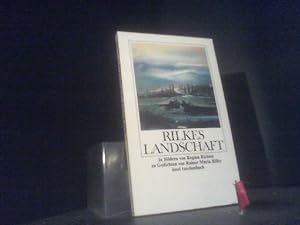 Rilkes Landschaft : zu Gedichten von Rainer Maria Rilke. in Bildern von Regina Richter. Mit e. Na...