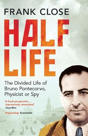 Immagine del venditore per Half Life : The Divided Life of Bruno Pontecorvo, Physicist or Spy venduto da GreatBookPrices