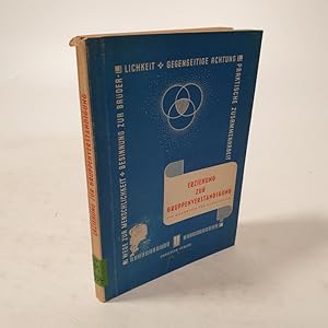 Bild des Verkufers fr Erziehung zur Gruppenverstndigung. Ein Handbuch fr Schulleiter. zum Verkauf von Antiquariat Bookfarm