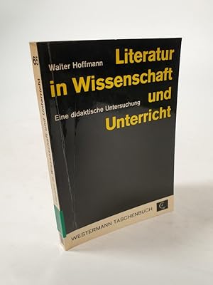 Seller image for Literatur in Wissenschaft und Unterricht. Eine didaktische Untersuchung. for sale by Antiquariat Bookfarm