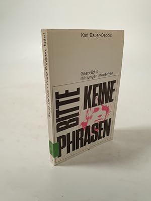 Seller image for Keine Phrasen bitte. Gesprche mit jungen Menschen. for sale by Antiquariat Bookfarm