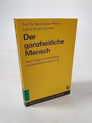 Seller image for Der ganzheitliche Mensch. Neue Wege zur krperlichen und seelischen Entspannung. for sale by Antiquariat Bookfarm