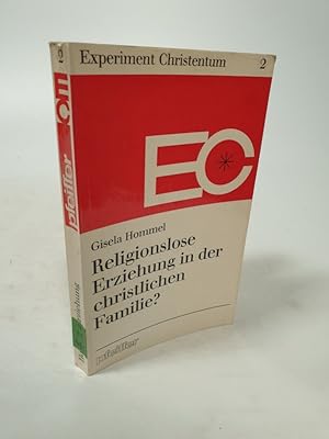 Bild des Verkufers fr Religionslose Erziehung in der christlichen Familie? zum Verkauf von Antiquariat Bookfarm