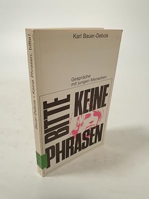 Seller image for Keine Phrasen bitte. Gesprche mit jungen Menschen. for sale by Antiquariat Bookfarm