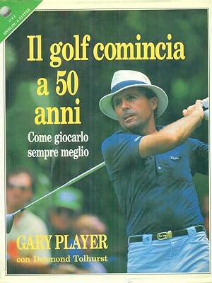Bild des Verkufers fr Il golf comincia a 50 anni zum Verkauf von Miliardi di Parole