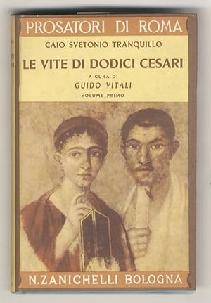 Le vite di dodici Cesari. Testo latino e versione di Guido Vitali. Volume I: Cesare, Augusto, Tib...