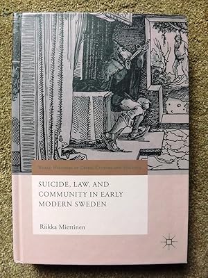 Suicide, Law, and Community in Early Modern Sweden (World Histories of Crime, Culture and Violence)