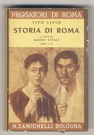 Storia di Roma. Testo latino e versione di Guido Vitali. Libri I-III.