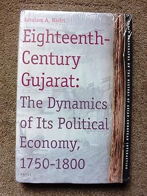 Image du vendeur pour Eighteenth-century Gujarat: The Dynamics of Its Political Economy, 1750-1800 (Tanap Monographs on the History of Asian-European Interaction) mis en vente par Lacey Books Ltd