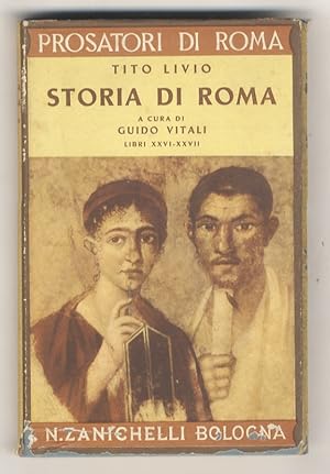 Storia di Roma. Testo latino e versione di Guido Vitali. Della 3a Deca (2a guerra punica). Libri ...