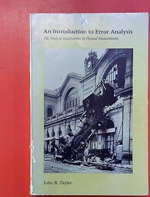 Immagine del venditore per An Introduction to Error Analysis. The Study of Uncertainties in Physical Measurements. venduto da biblion2