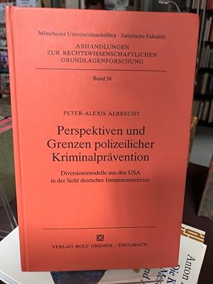 Perspektiven und Grenzen polizeilicher Kriminalprävention. Diversionsmodell aus den USA in der Si...