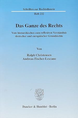 Immagine del venditore per Das Ganze des Rechts : Vom hierarchischen zum reflexiven Verstndnis deutscher und europischer Grundrechte. Schriften zur Rechtstheorie ; Bd. 232 venduto da Fundus-Online GbR Borkert Schwarz Zerfa