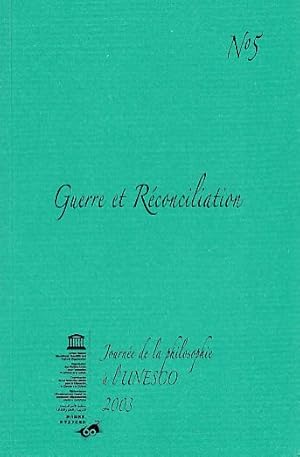 Bild des Verkufers fr Guerre et Rconciliation No. 5. Journe de la Philosophie  l'UNESCO 2003 / Textes choisis, Srie de sept livrets. zum Verkauf von Fundus-Online GbR Borkert Schwarz Zerfa